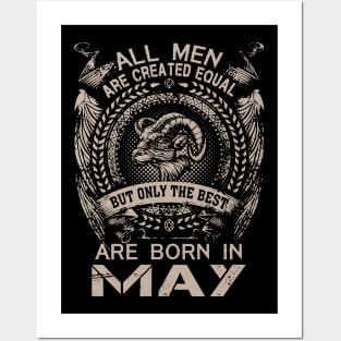 All Men Are Created Equal But Only The Best Are Born In May Posters and Art